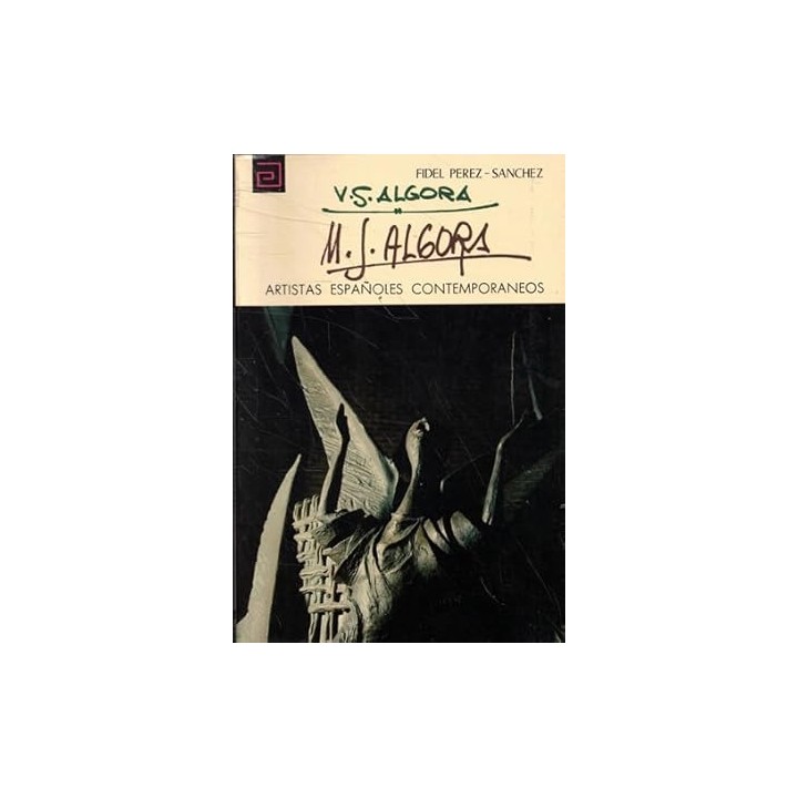 ARTISTAS ESPAÑOLES CONTEMPORANEOS: V.S. ALGORA - M. J. ALGORA.